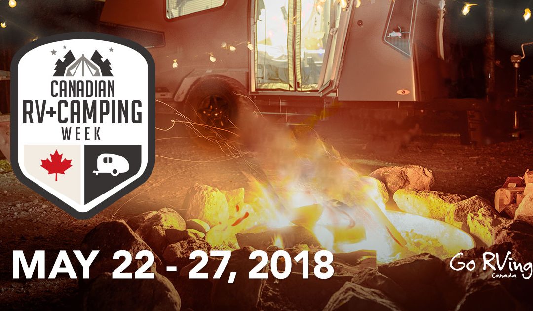 Celebrate the 2018 Canadian RVing and Camping Week with us!